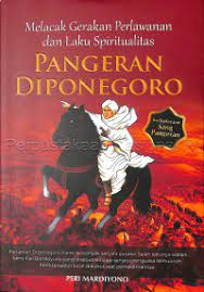 Melacak Gerakan Perlawanan dan Laku Spritualitas Pangeran Diponegoro